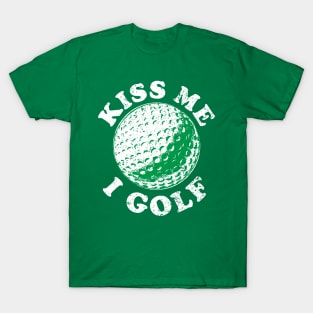 Kiss Me I Golf T-Shirt
